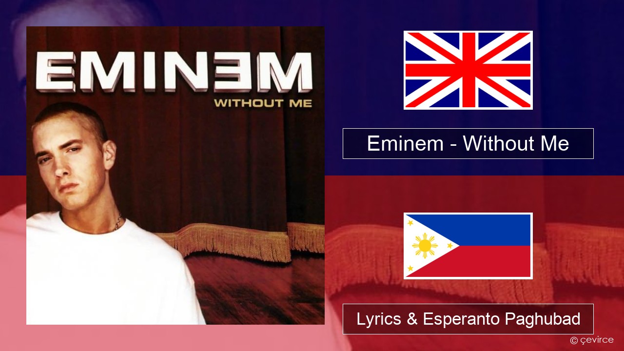 Eminem – Without Me English Lyrics & Esperanto Paghubad