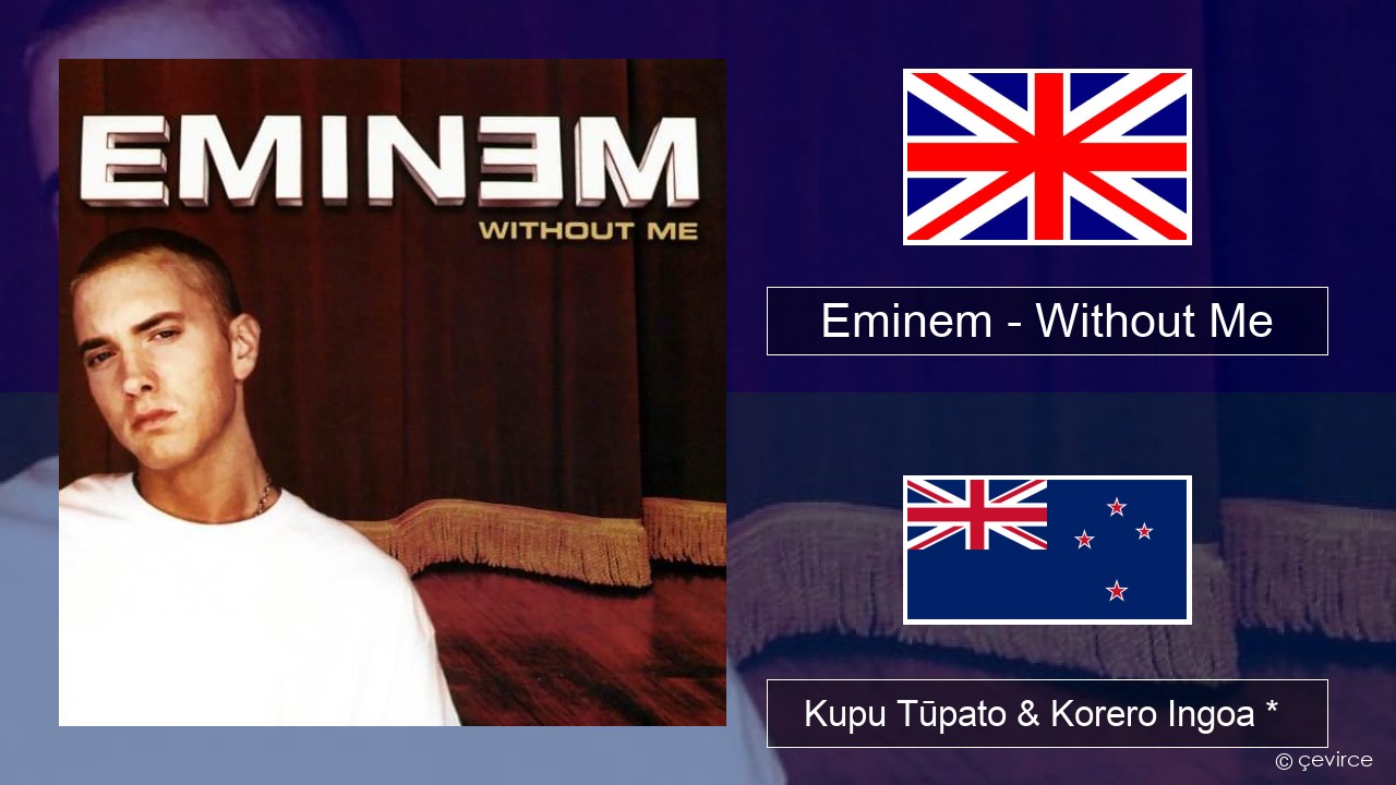 Eminem – Without Me Ingoa *  Kupu Tūpato & Korero Ingoa *