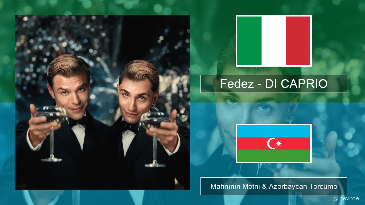 Fedez – DI CAPRIO İtalyan Mahnının Mətni & Azərbaycan Tərcümə