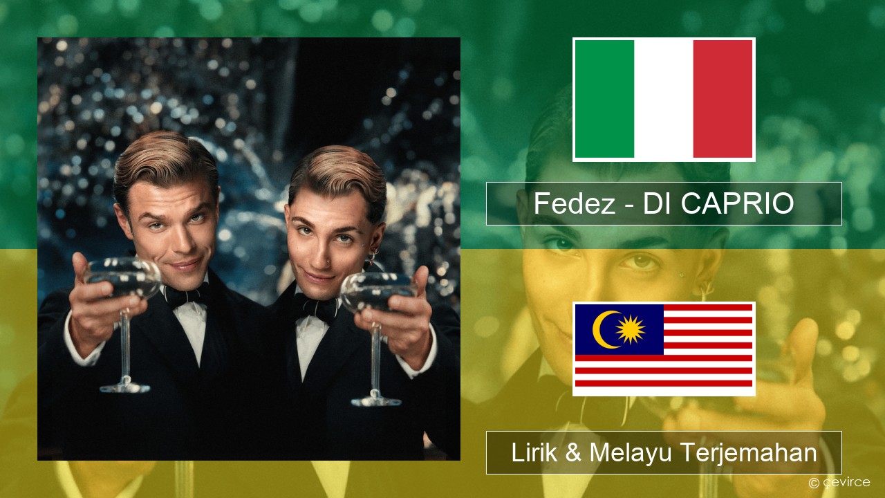 Fedez – DI CAPRIO Itali Lirik & Melayu (Malay) Terjemahan