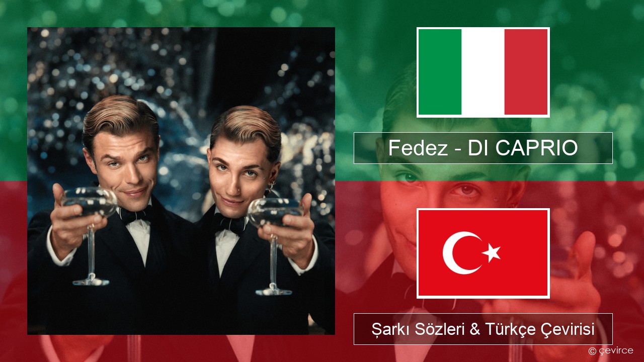 Fedez – DI CAPRIO İtalyanca Şarkı Sözleri & Türkçe Çevirisi