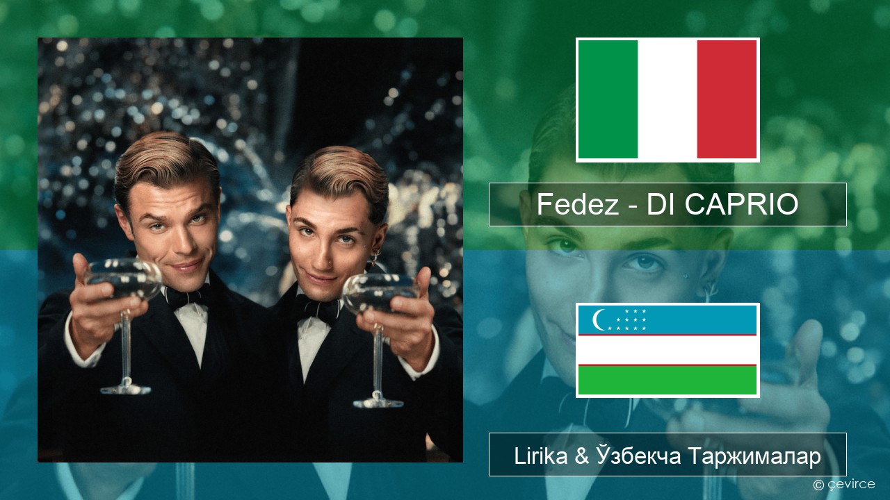 Fedez – DI CAPRIO Италия Lirika & Ўзбекча (Кирил) Таржималар