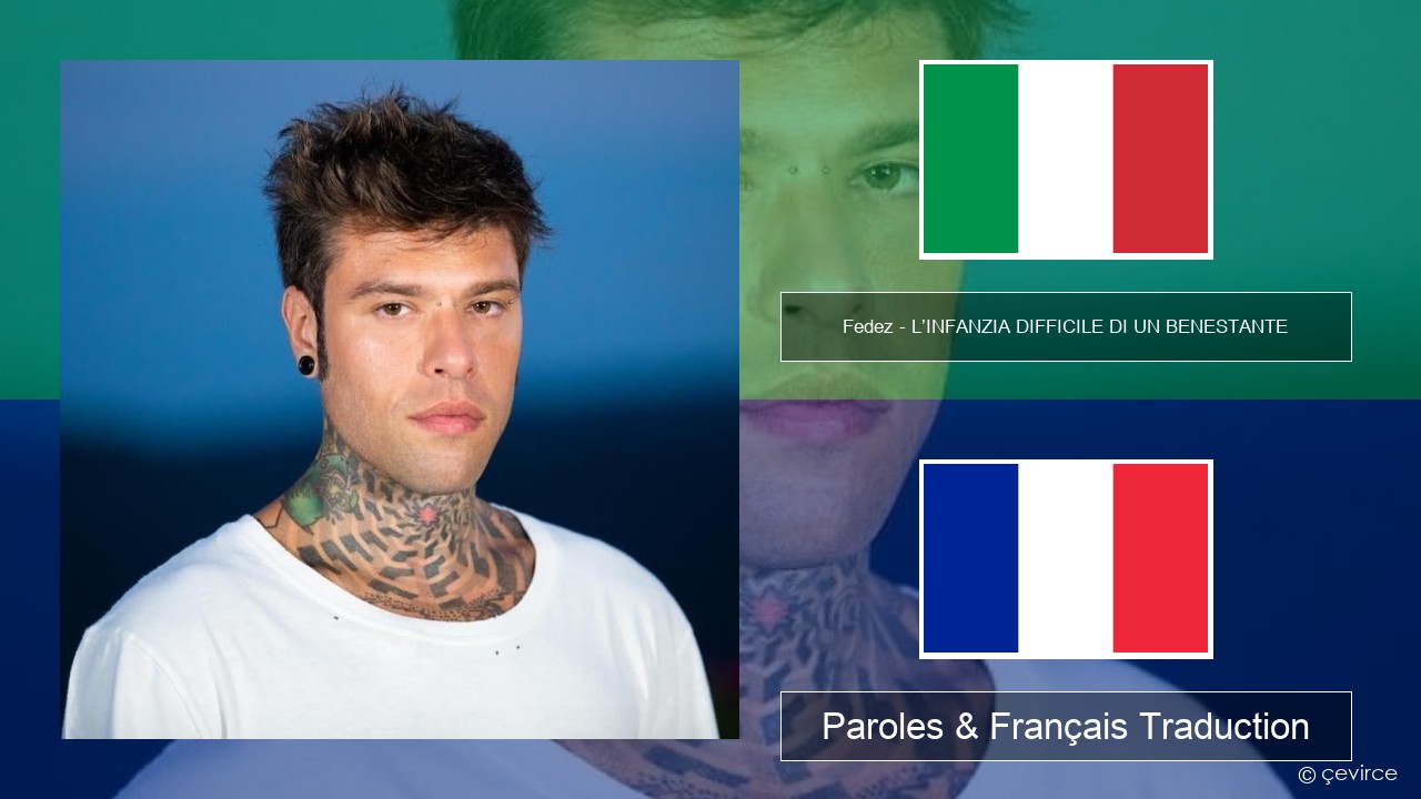 Fedez – L’INFANZIA DIFFICILE DI UN BENESTANTE Italien Paroles & Français Traduction