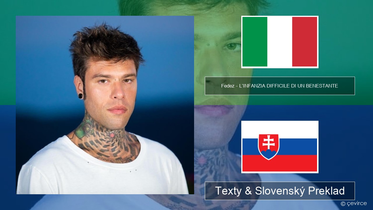 Fedez – L’INFANZIA DIFFICILE DI UN BENESTANTE Taliansky Texty & Slovenský Preklad