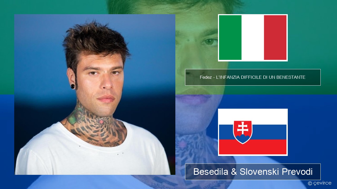 Fedez – L’INFANZIA DIFFICILE DI UN BENESTANTE Italijanski Besedila & Slovenski Prevodi
