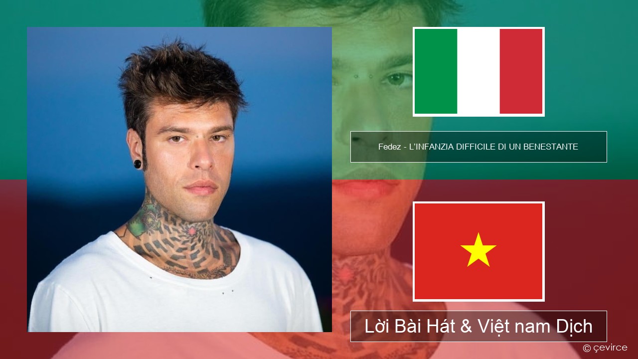 Fedez – L’INFANZIA DIFFICILE DI UN BENESTANTE Ý Lời Bài Hát & Việt nam Dịch