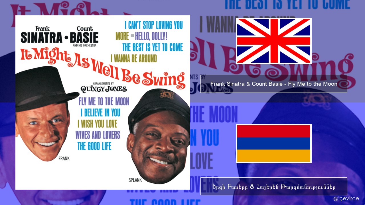 Frank Sinatra & Count Basie – Fly Me to the Moon Անգլերեն Երգի Բառերը & Հայերեն Թարգմանություններ