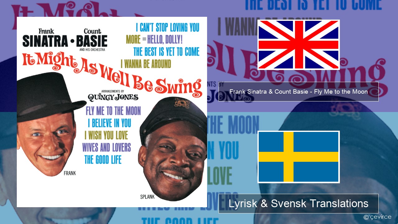 Frank Sinatra & Count Basie – Fly Me to the Moon Engelsk Lyrisk & Svensk Translations