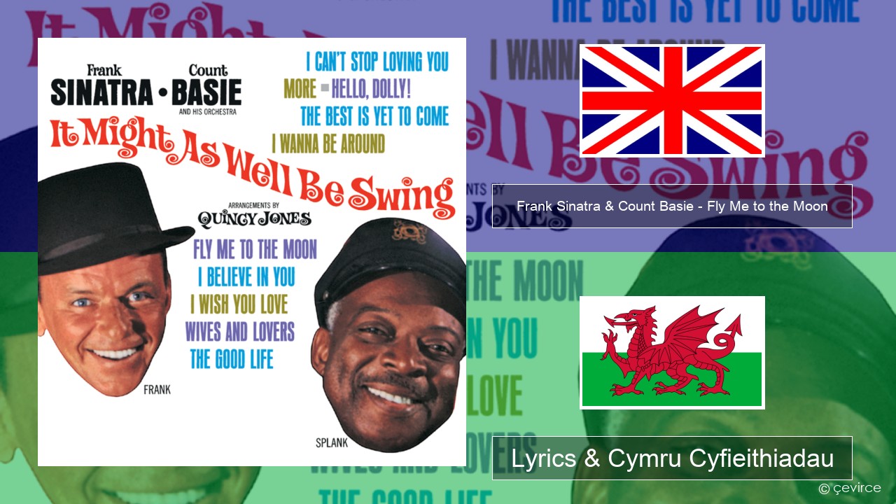 Frank Sinatra & Count Basie – Fly Me to the Moon Saesneg Lyrics & Cymru Cyfieithiadau
