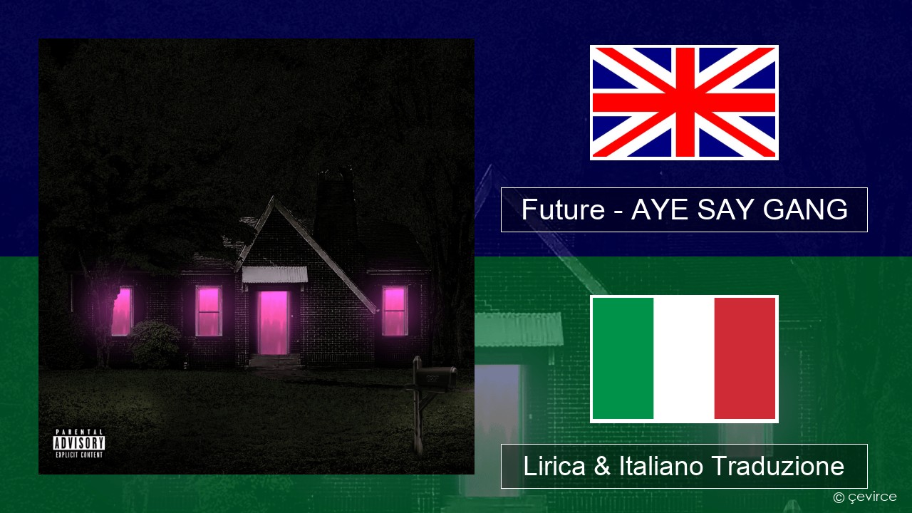 Future – AYE SAY GANG Inglese Lirica & Italiano Traduzione