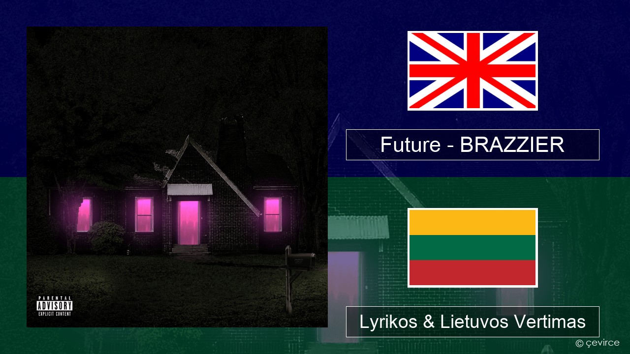 Future – BRAZZIER Anglų Lyrikos & Lietuvos Vertimas