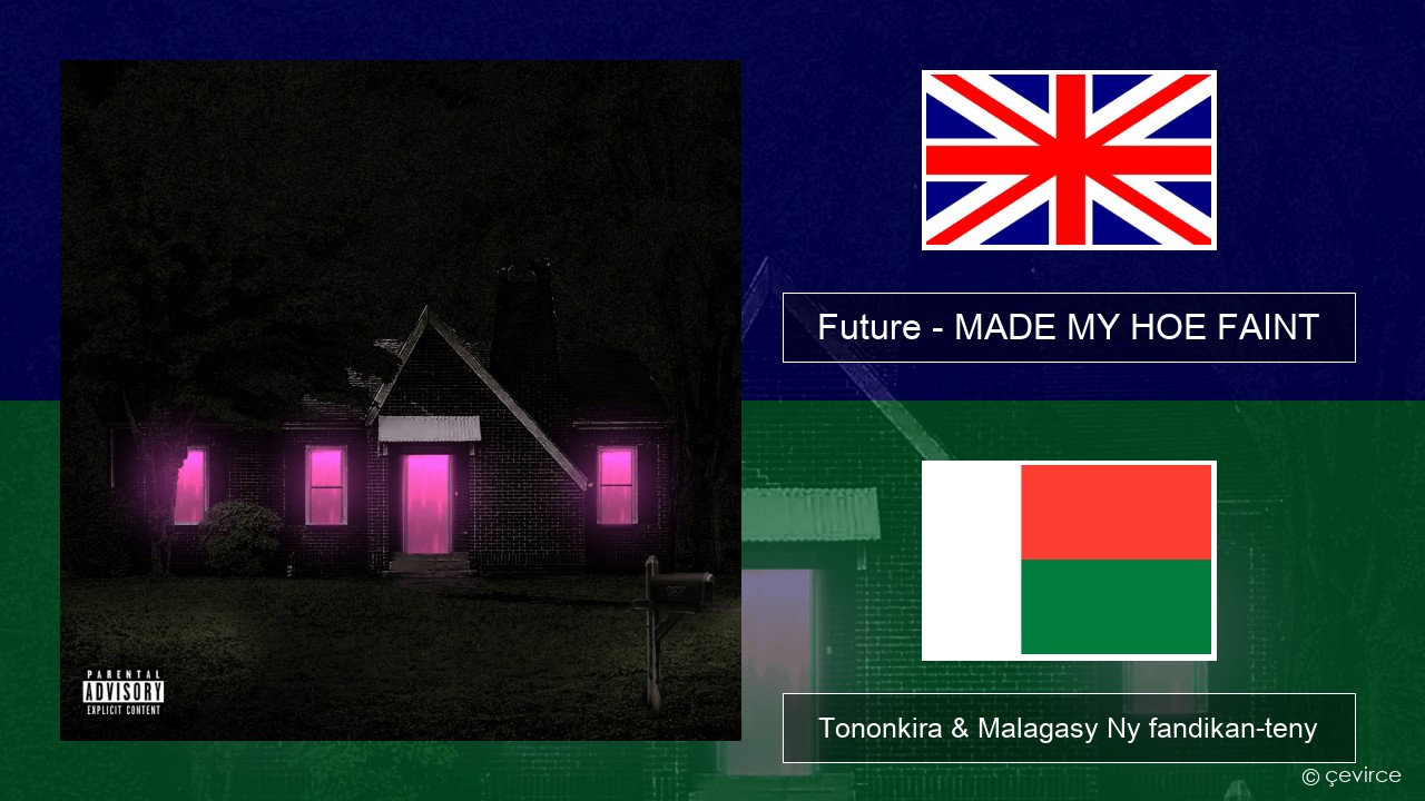 Future – MADE MY HOE FAINT Malagasy Tononkira & Malagasy Ny fandikan-teny