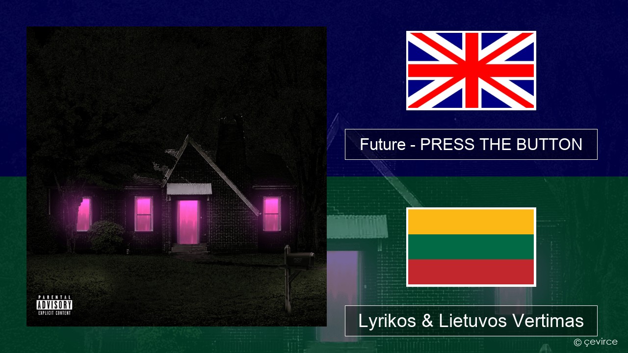 Future – PRESS THE BUTTON Anglų Lyrikos & Lietuvos Vertimas