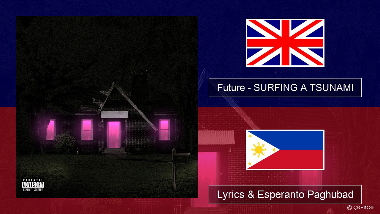Future – SURFING A TSUNAMI English Lyrics & Esperanto Paghubad
