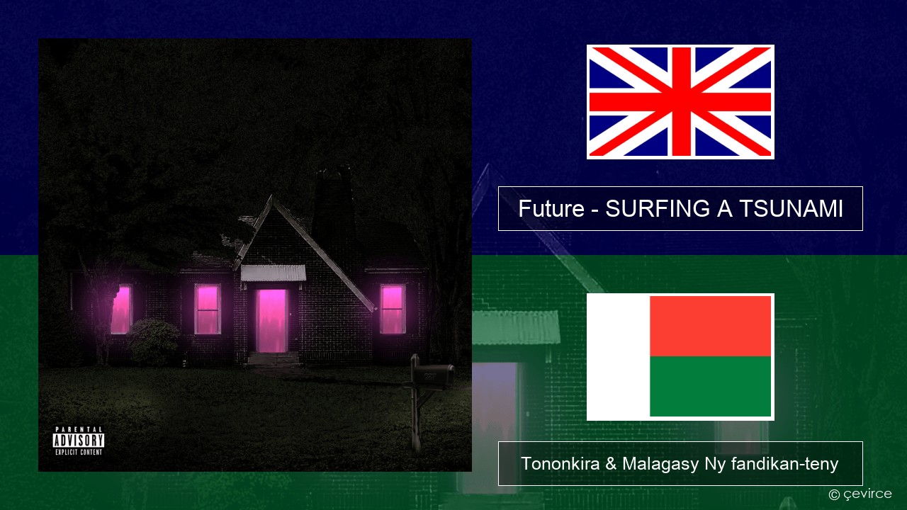 Future – SURFING A TSUNAMI Malagasy Tononkira & Malagasy Ny fandikan-teny