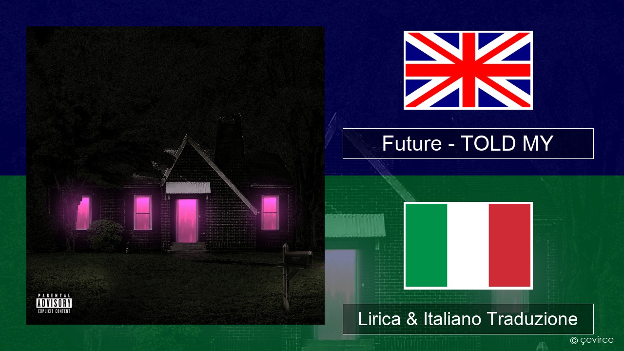 Future – TOLD MY Inglese Lirica & Italiano Traduzione