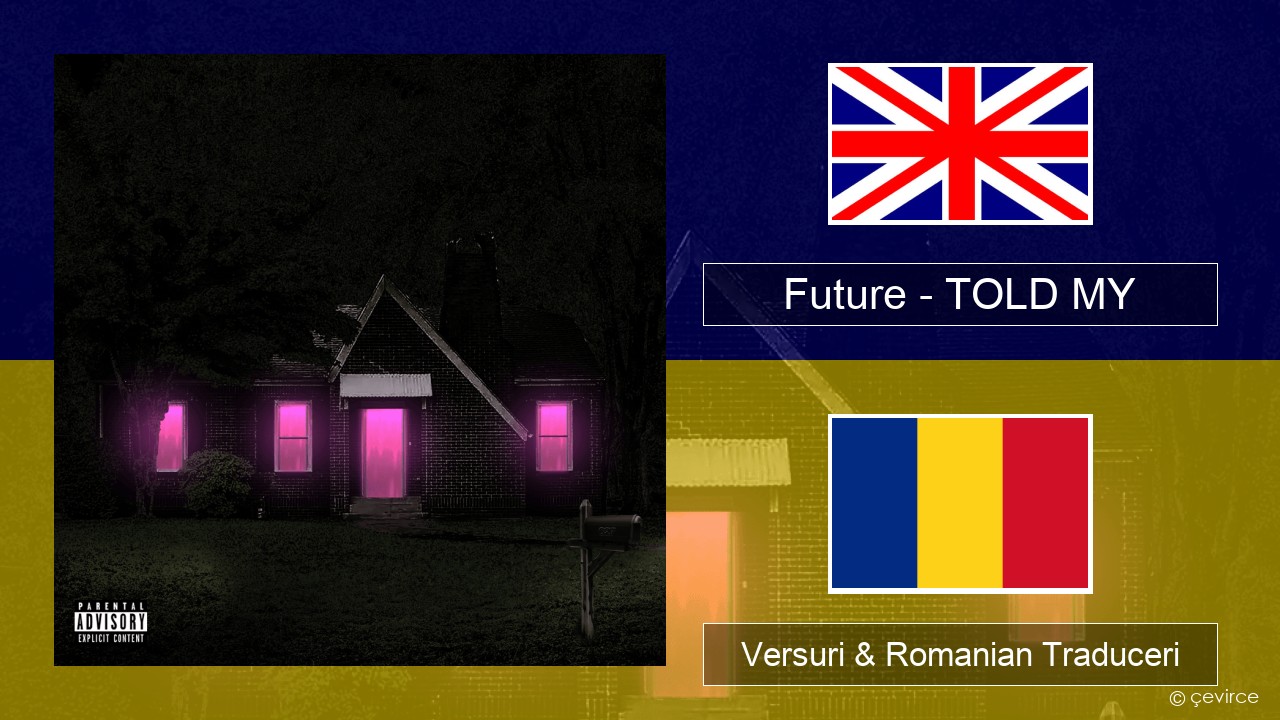 Future – TOLD MY Română Versuri & Romanian Traduceri
