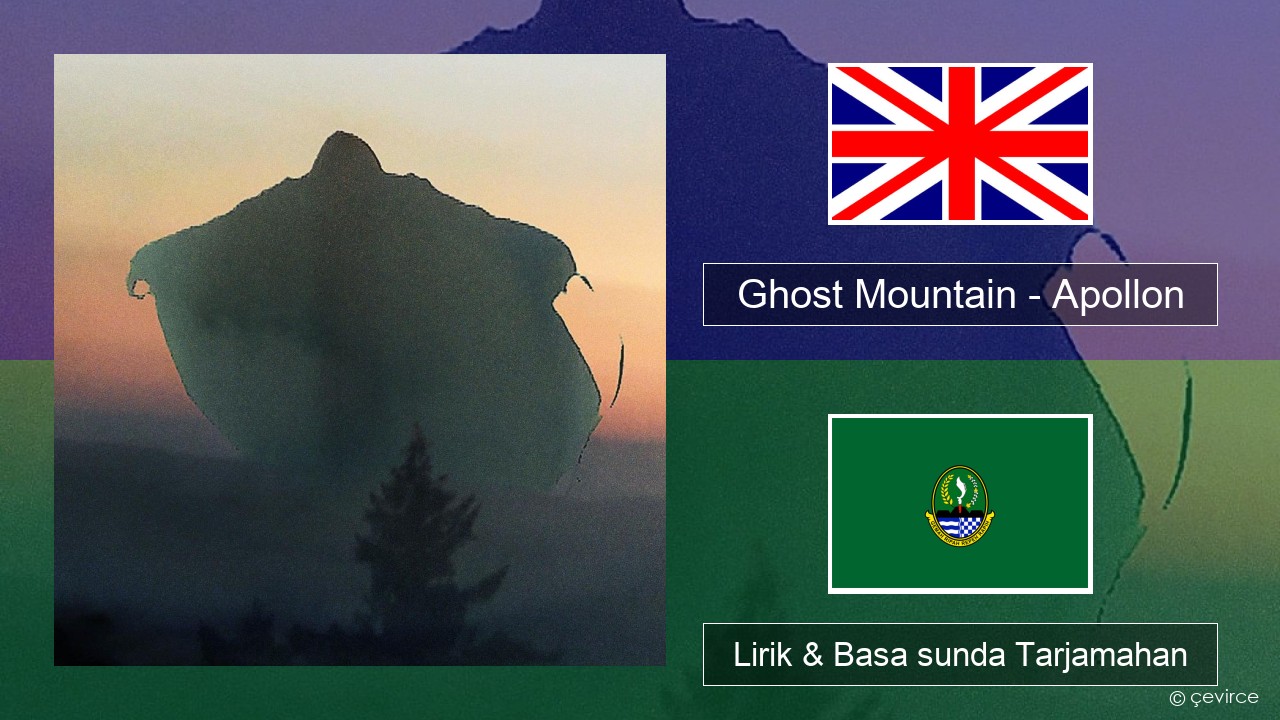 Ghost Mountain – Apollon Basa inggris Lirik & Basa sunda Tarjamahan