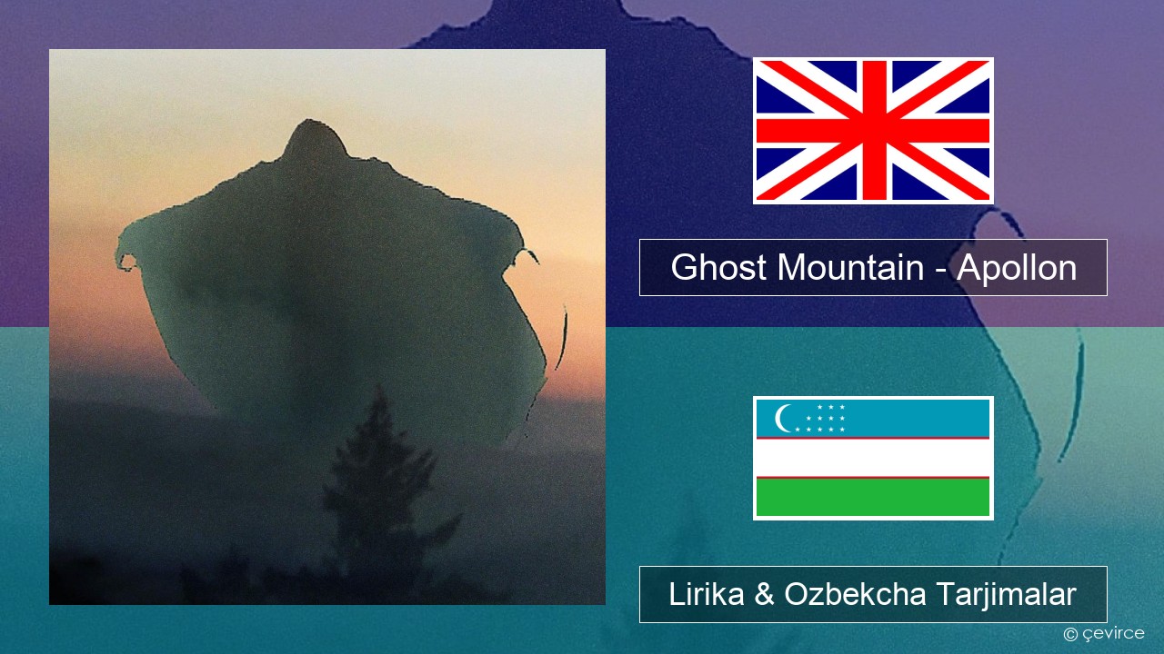 Ghost Mountain – Apollon Ingliz tili Lirika & Ozbekcha Tarjimalar