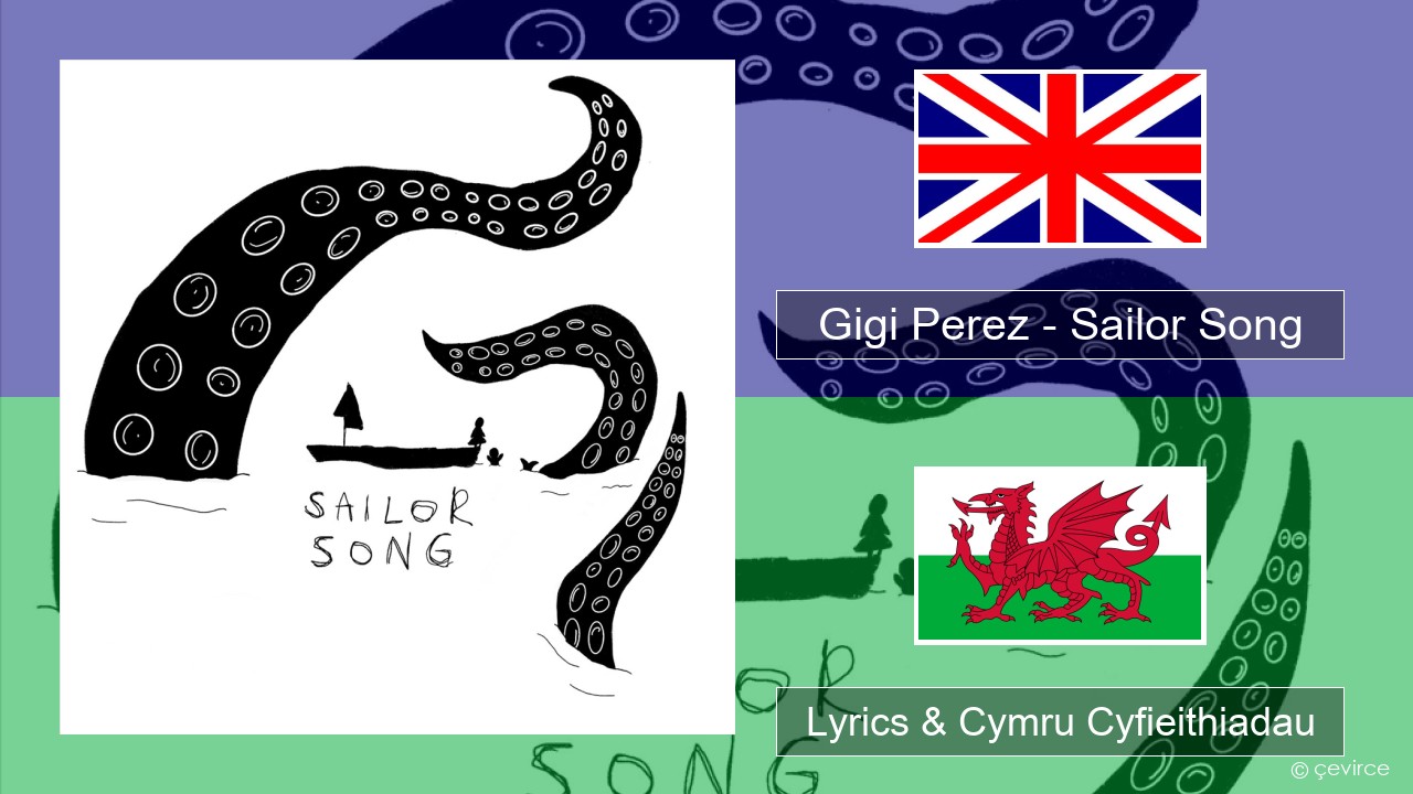 Gigi Perez – Sailor Song Saesneg Lyrics & Cymru Cyfieithiadau