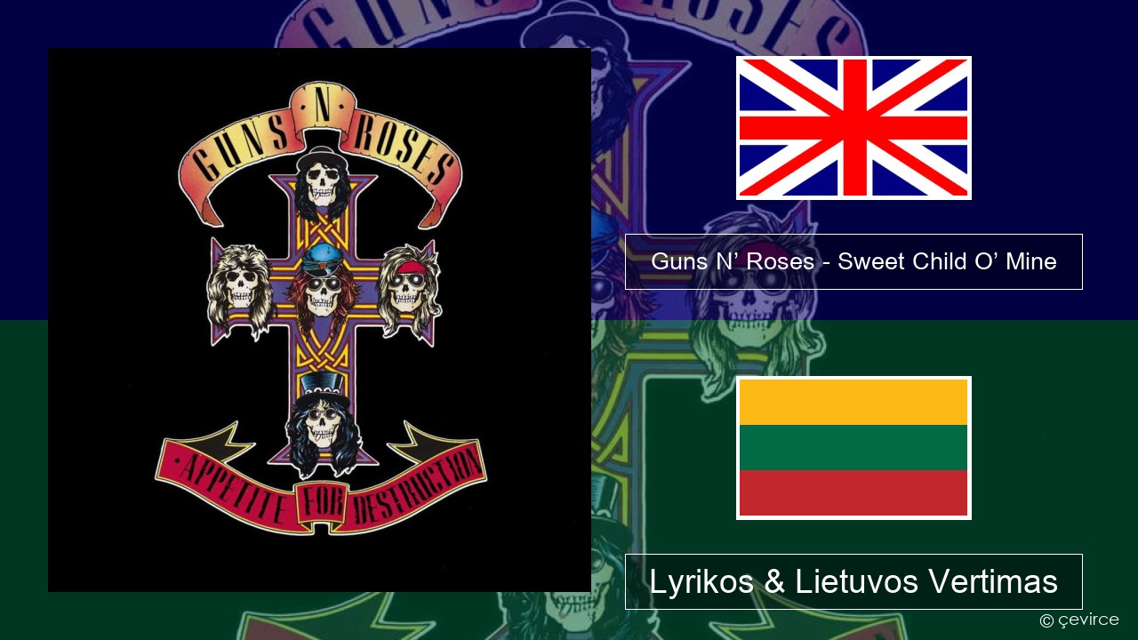 Guns N’ Roses – Sweet Child O’ Mine Anglų Lyrikos & Lietuvos Vertimas
