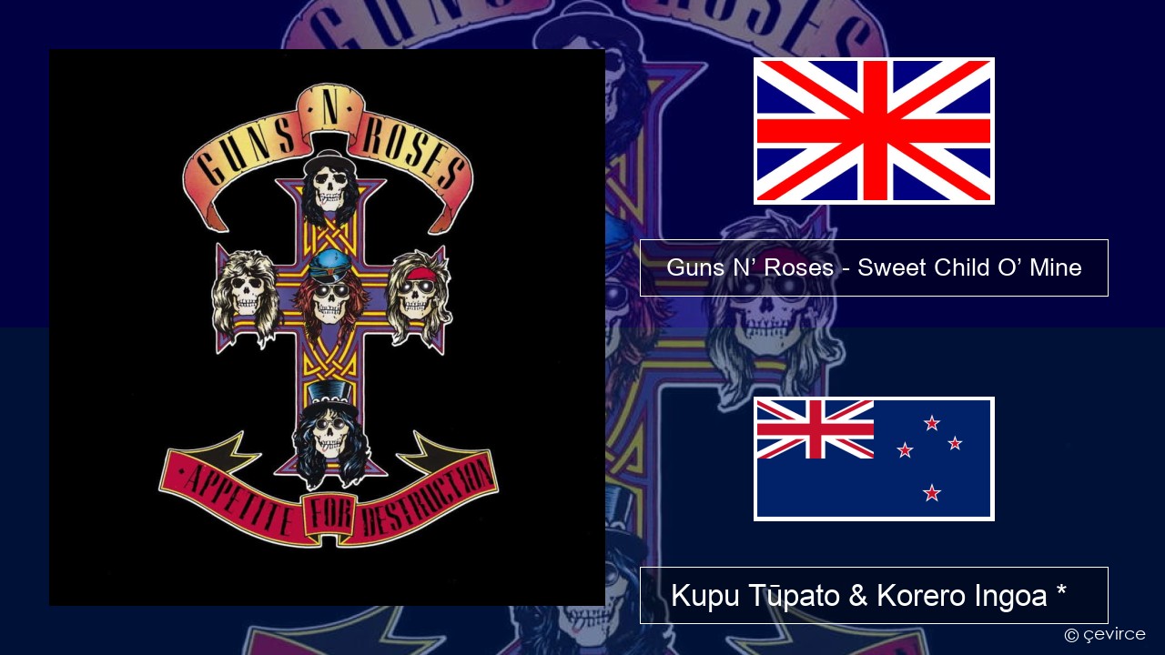 Guns N’ Roses – Sweet Child O’ Mine Ingoa *  Kupu Tūpato & Korero Ingoa *