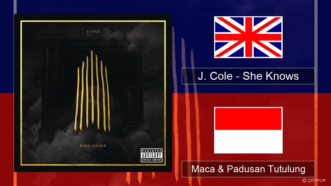 J. Cole – She Knows Sing Maca & Padusan Tutulung