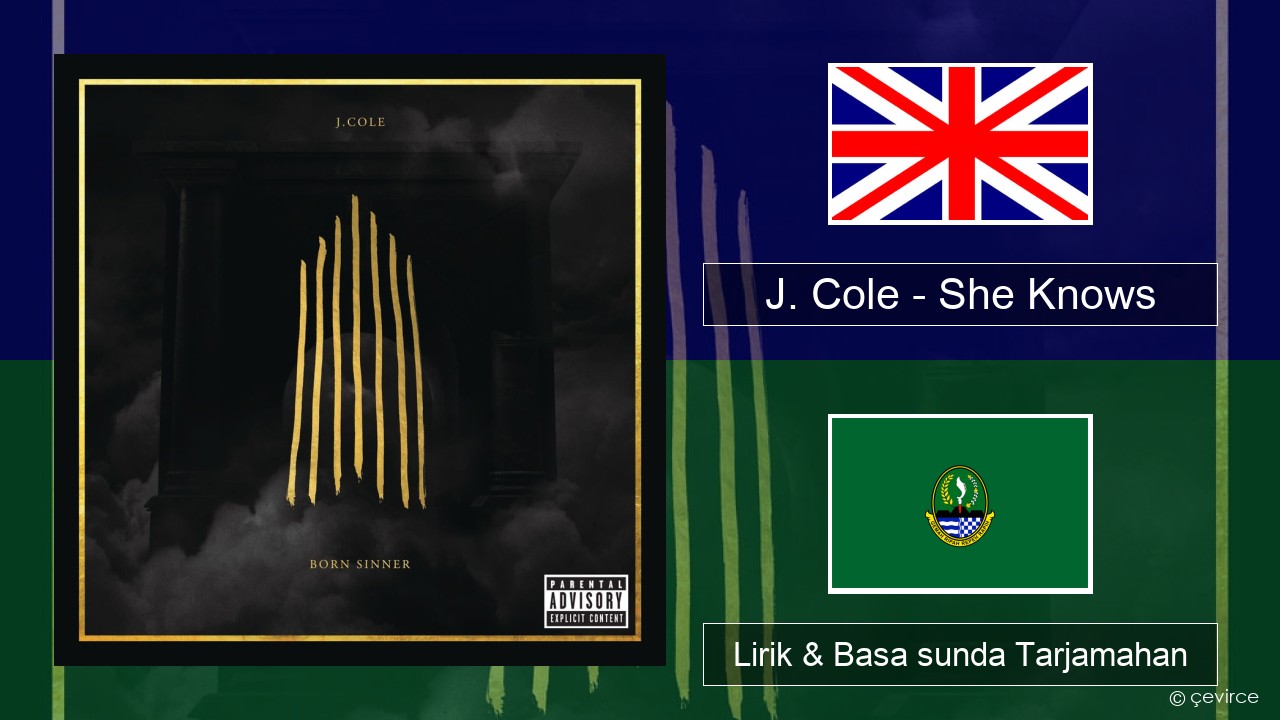 J. Cole – She Knows Basa inggris Lirik & Basa sunda Tarjamahan