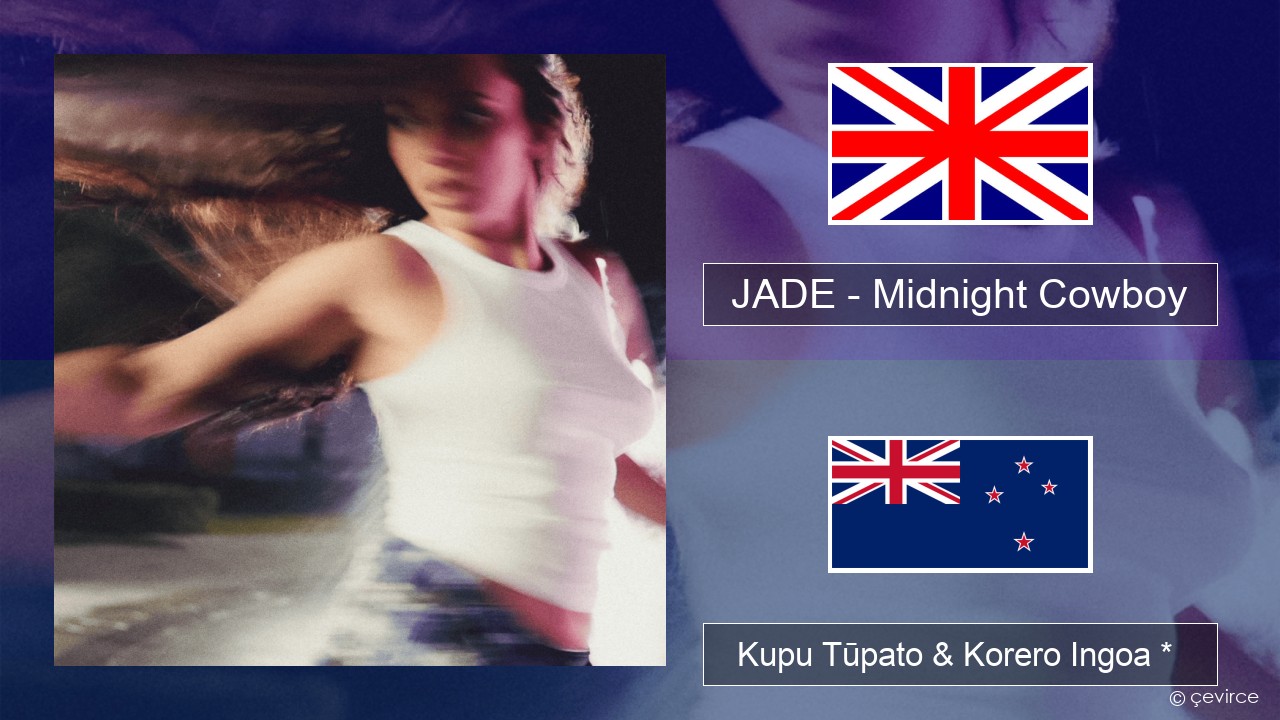 JADE – Midnight Cowboy Ingoa *  Kupu Tūpato & Korero Ingoa *