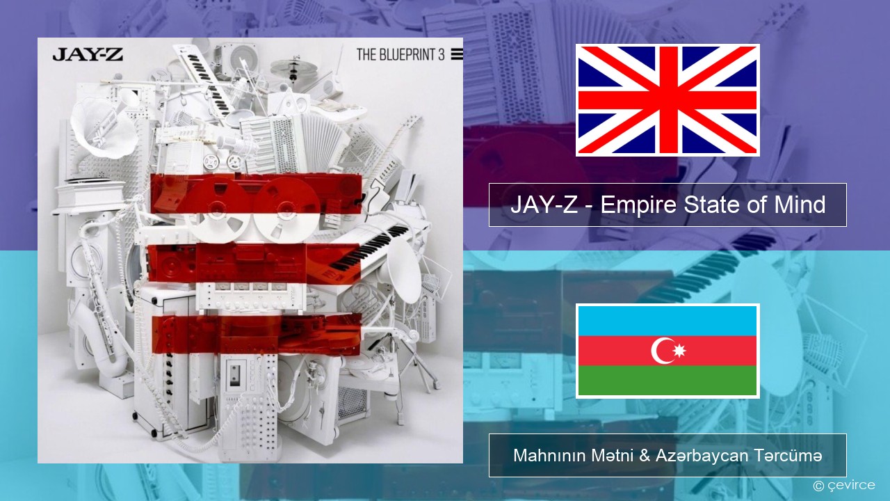 JAY-Z – Empire State of Mind İngilis dili Mahnının Mətni & Azərbaycan Tərcümə