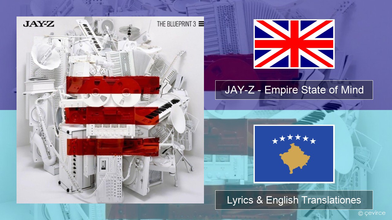 JAY-Z – Empire State of Mind Anglorum Lyrics & English Translationes