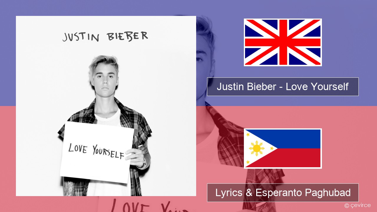 Justin Bieber – Love Yourself English Lyrics & Esperanto Paghubad