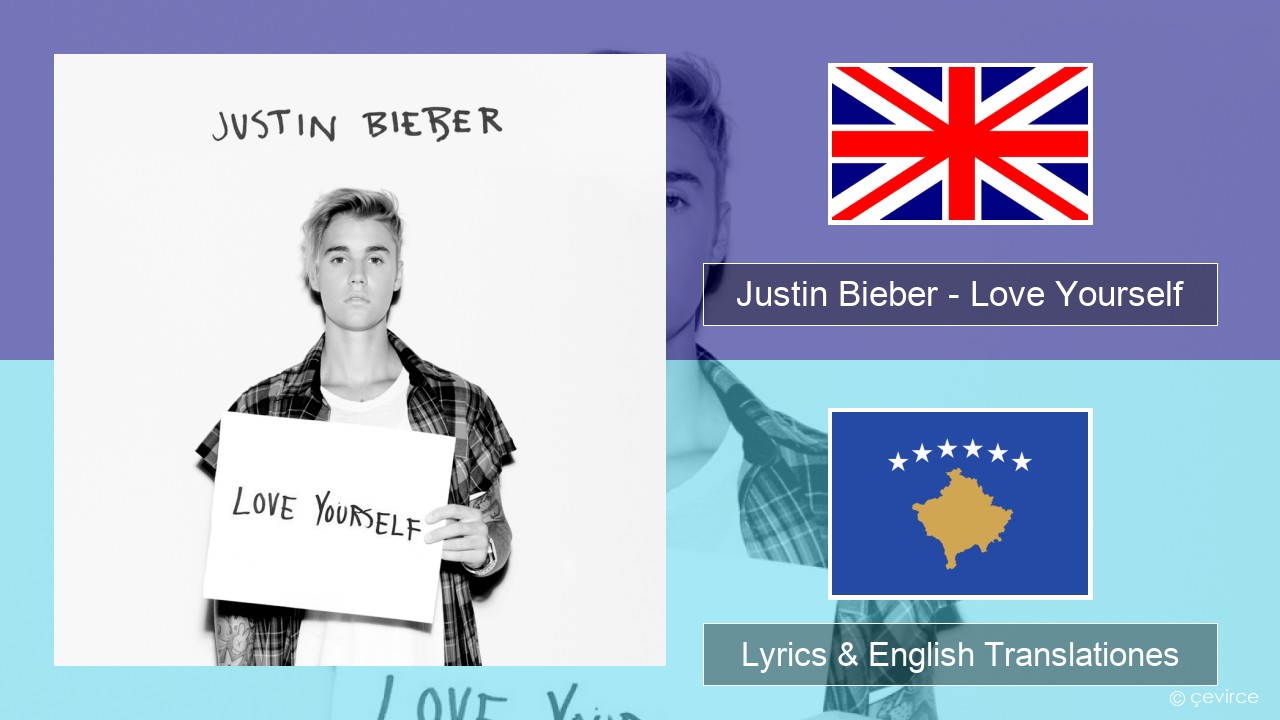 Justin Bieber – Love Yourself Anglorum Lyrics & English Translationes