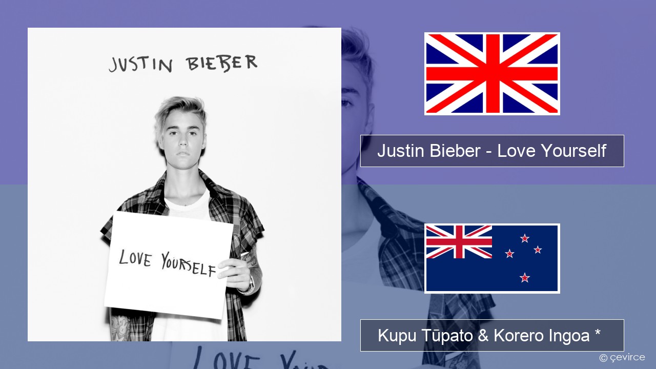 Justin Bieber – Love Yourself Ingoa *  Kupu Tūpato & Korero Ingoa *