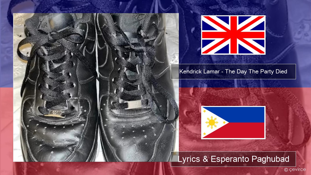 Kendrick Lamar – The Day The Party Died English Lyrics & Esperanto Paghubad