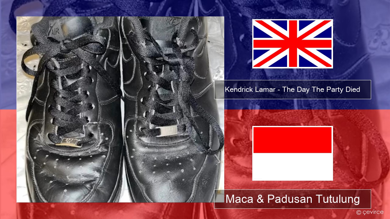 Kendrick Lamar – The Day The Party Died Sing Maca & Padusan Tutulung