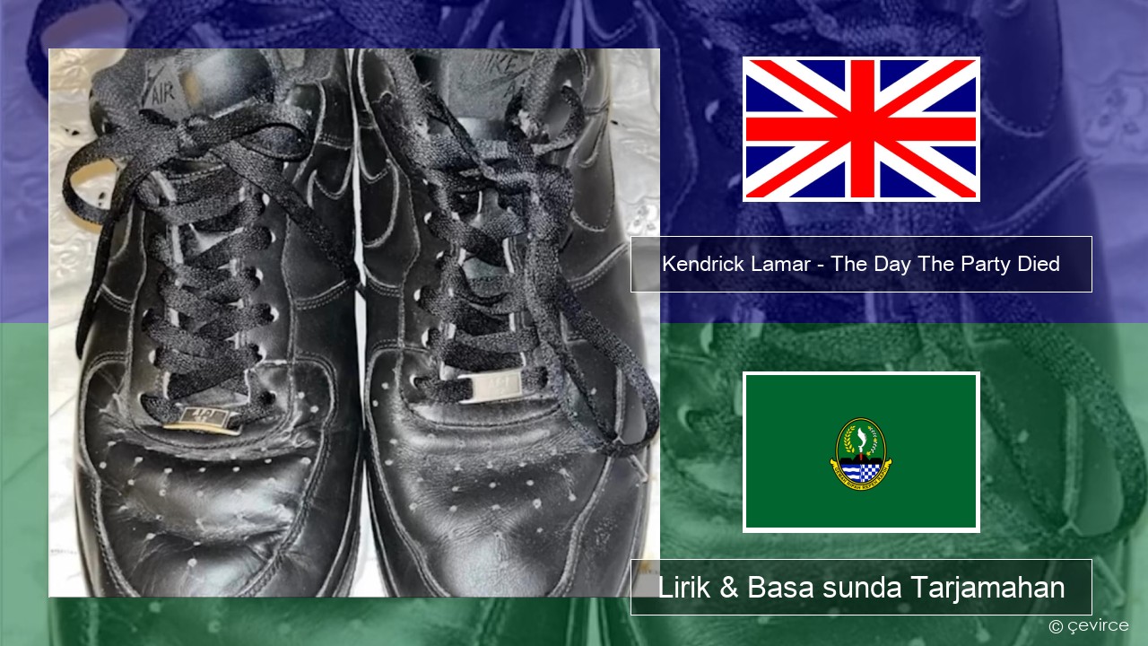 Kendrick Lamar – The Day The Party Died Basa inggris Lirik & Basa sunda Tarjamahan