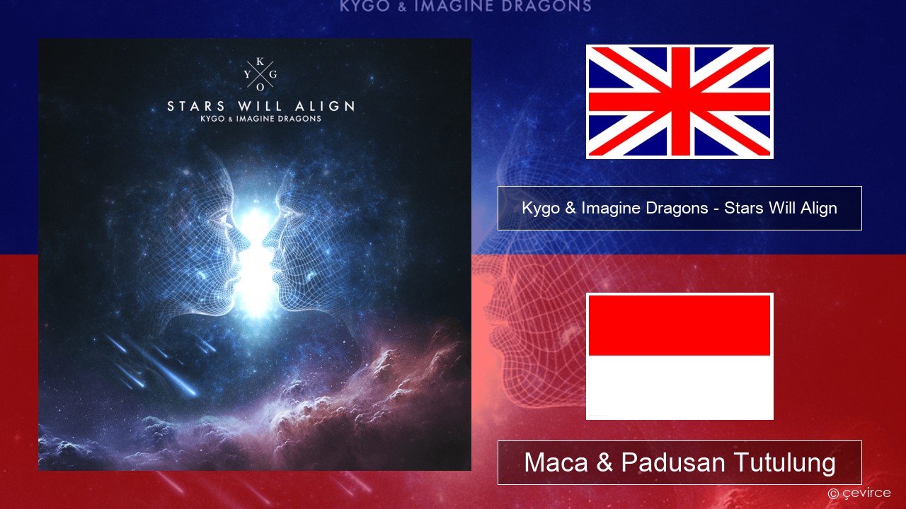 Kygo & Imagine Dragons – Stars Will Align Sing Maca & Padusan Tutulung