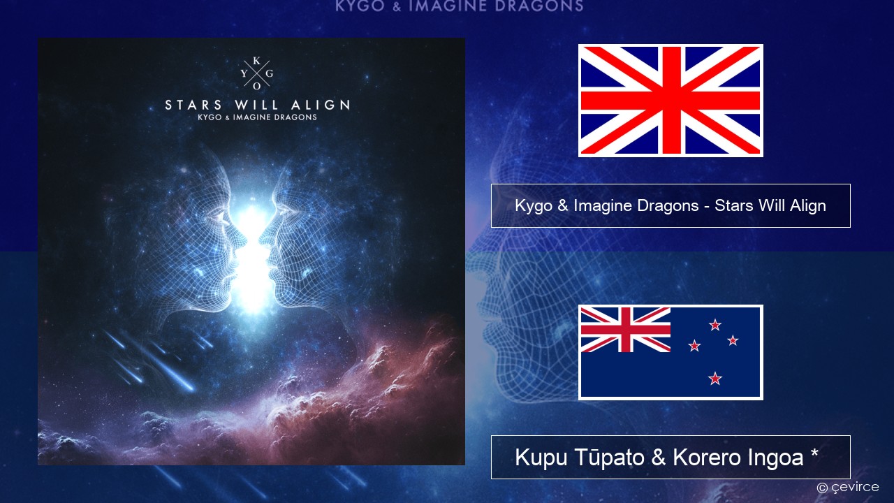Kygo & Imagine Dragons – Stars Will Align Ingoa *  Kupu Tūpato & Korero Ingoa *