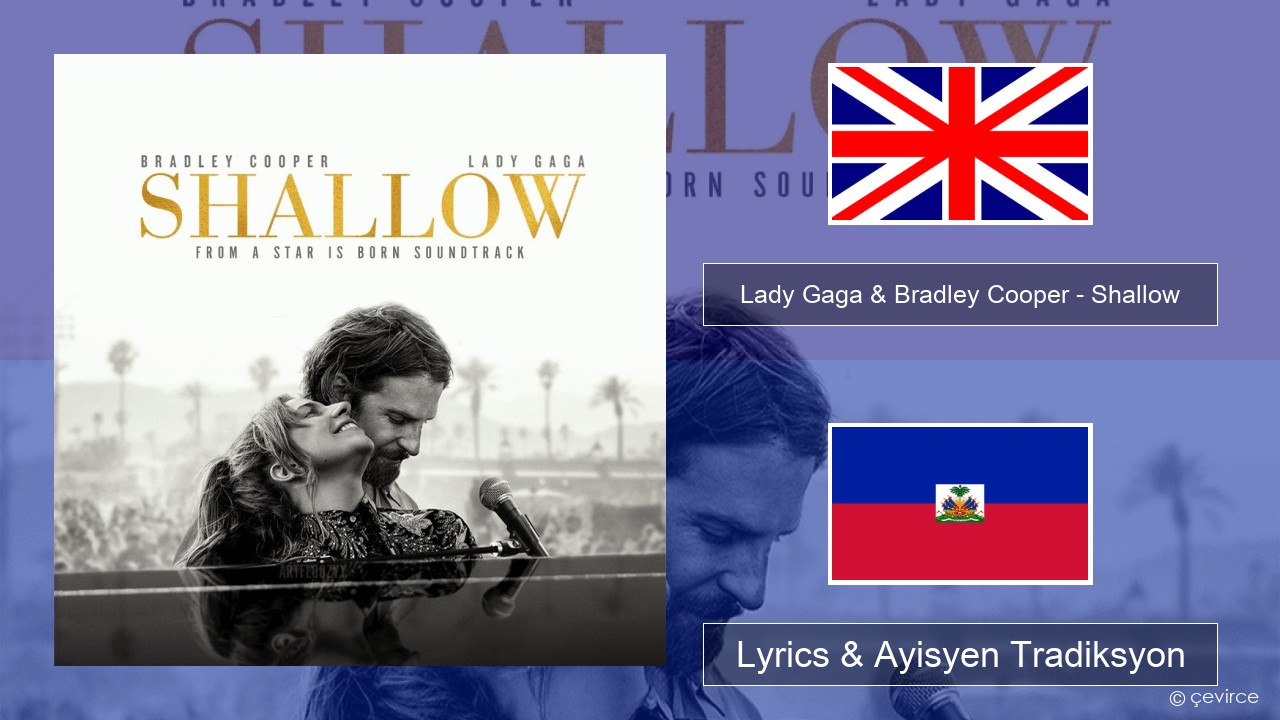Lady Gaga & Bradley Cooper – Shallow Angle Lyrics & Ayisyen Tradiksyon