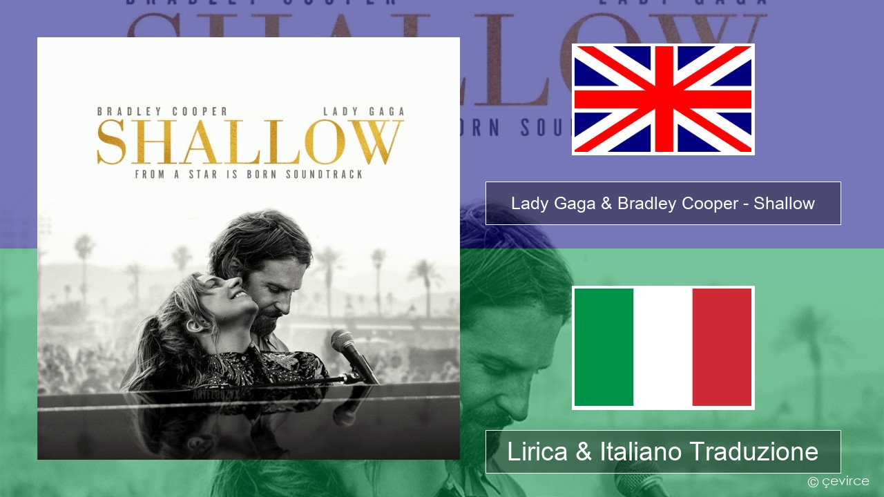 Lady Gaga & Bradley Cooper – Shallow Inglese Lirica & Italiano Traduzione