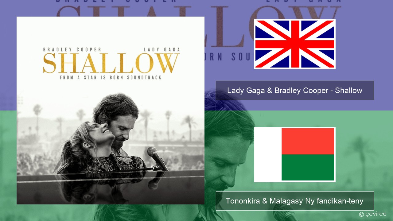 Lady Gaga & Bradley Cooper – Shallow Malagasy Tononkira & Malagasy Ny fandikan-teny