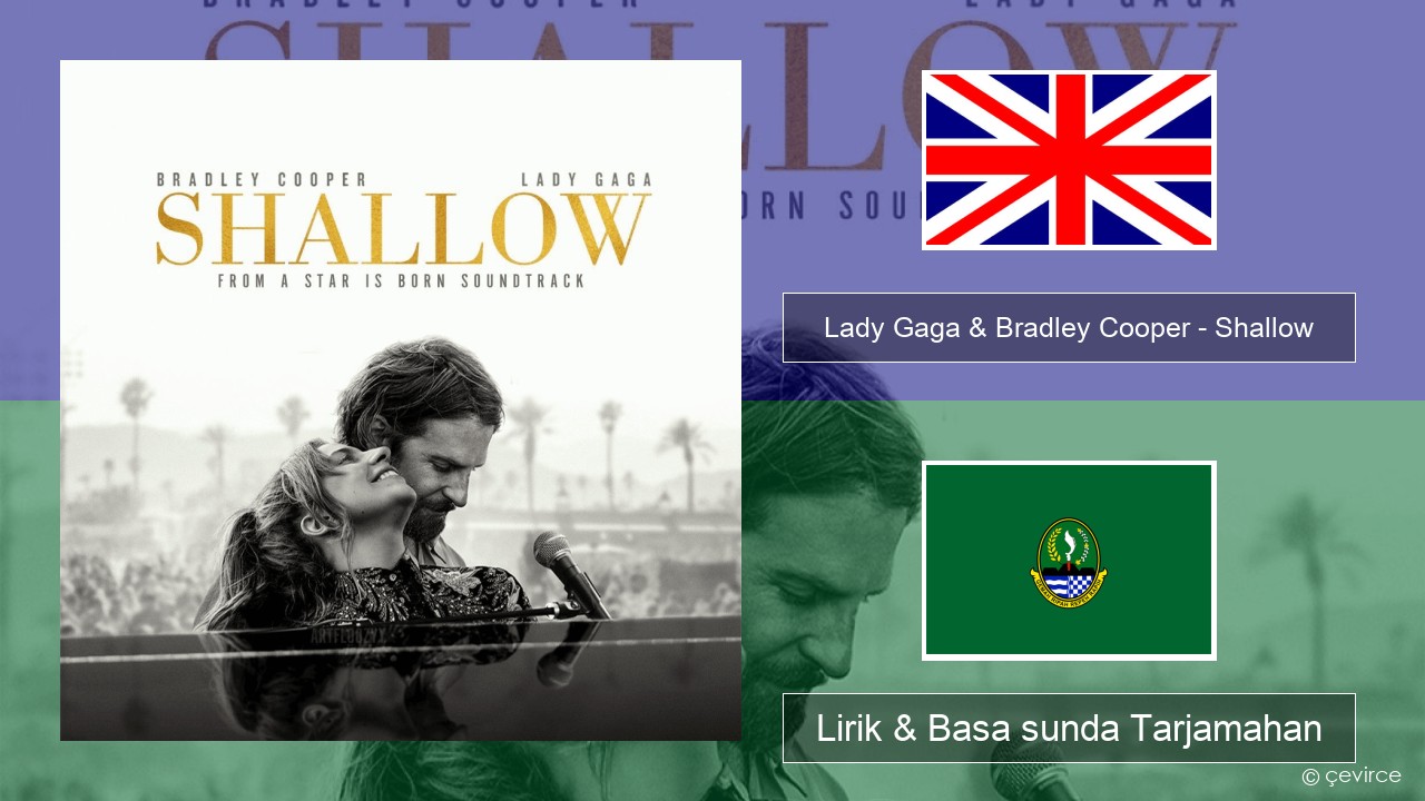 Lady Gaga & Bradley Cooper – Shallow Basa inggris Lirik & Basa sunda Tarjamahan