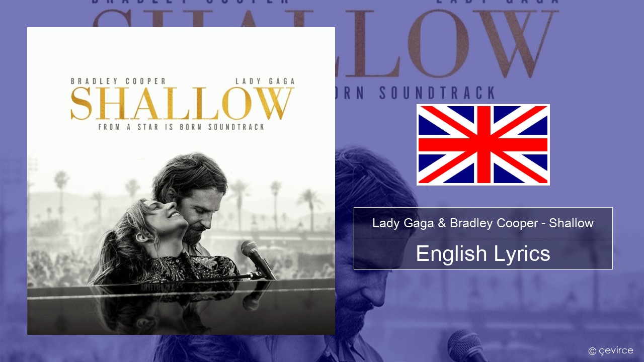 Lady Gaga & Bradley Cooper – Shallow English Lyrics