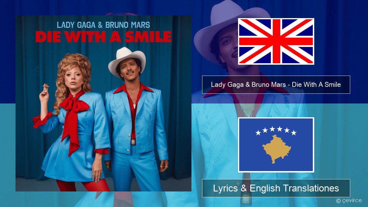 Lady Gaga & Bruno Mars – Die With A Smile Anglorum Lyrics & English Translationes