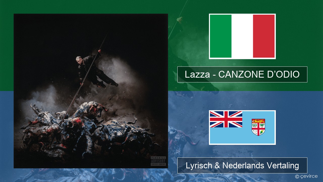Lazza – CANZONE D’ODIO Italiaans Lyrisch & Nederlands Vertaling