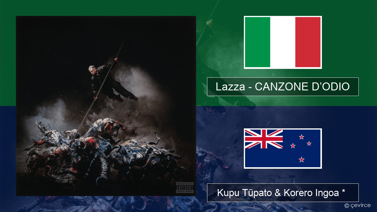 Lazza – CANZONE D’ODIO Ingoa *  Kupu Tūpato & Korero Ingoa *