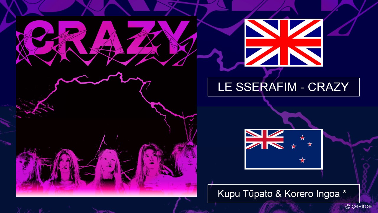 LE SSERAFIM – CRAZY (English ver.) Ingoa *  Kupu Tūpato & Korero Ingoa *