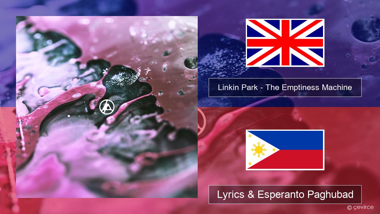 Linkin Park – The Emptiness Machine English Lyrics & Esperanto Paghubad