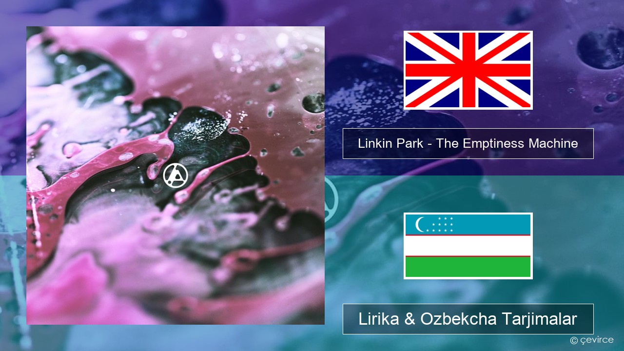 Linkin Park – The Emptiness Machine Ingliz tili Lirika & Ozbekcha Tarjimalar